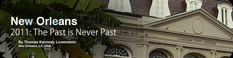 New Orleans - 2011: The Past is Never Past