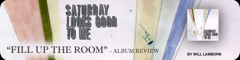 Saturday Looks Good To Me - Fill Up the Room - album review