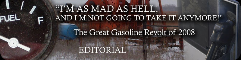 I'm As Mad As Hell, And I'm Not Going To Take It Anymore! - The Great Gasoline Revolt of 2008
