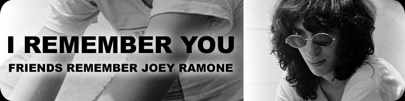 I Remember You - Friends remember Joey Ramone