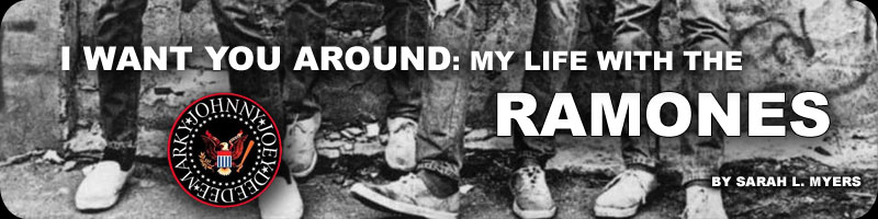 I Want You Around: My Life with the Ramones