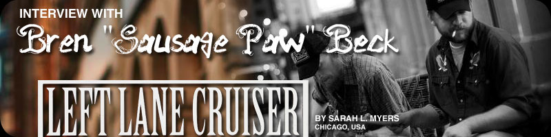 Interview with Bren Beck of Left Lane Cruiser