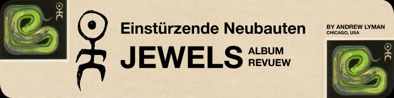 Einstürzende Neubauten - Jewels - album review
