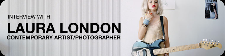 Interview with Laura London - Contemporary Artist/Photographer