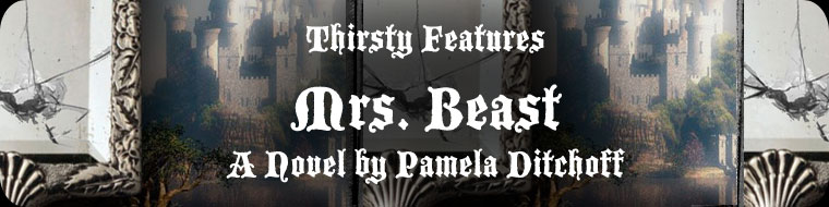 Thirsty Features Mrs. Beast - a novel by Pamela Ditchoff