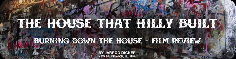 "The House That Hilly Built" - Burning Down The House - film review