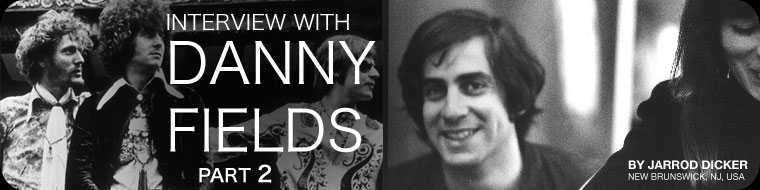 Interview with Danny Fields - Part 2