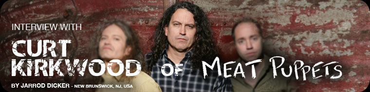 Interview with Curt Kirkwood of Meat Puppets
