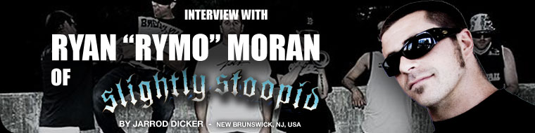 Interview with Ryan Moran of Slightly Stoopid