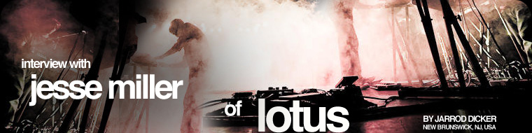Interview with Jesse Miller of Lotus