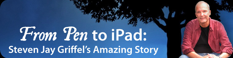 From Pen to iPad: Steven Jay Griffel's Amazing Story
