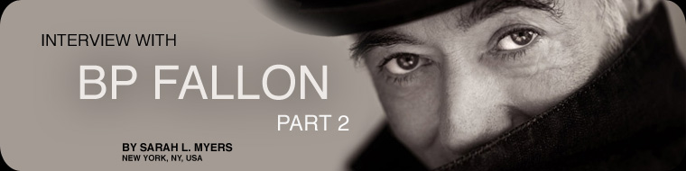 Interview with BP Fallon - Part 2