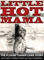 LITTLE HOT MAMA - The Flossie Turner Lewis Story