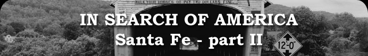 In Search of America - Santa Fe - part II