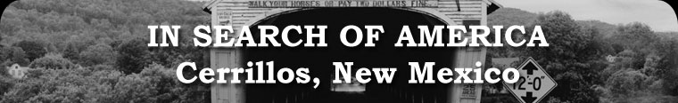 In Search of America - Cerrillos, New Mexico
