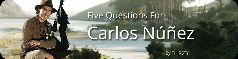 Five Questions For Carlos Núñez