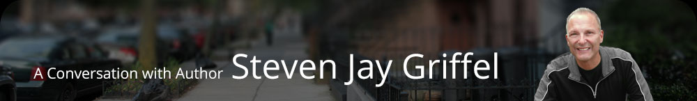A Conversation with Author Steven Jay Griffel