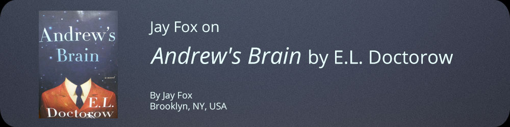 Jay Fox on Andrew's Brain by E.L. Doctorow
