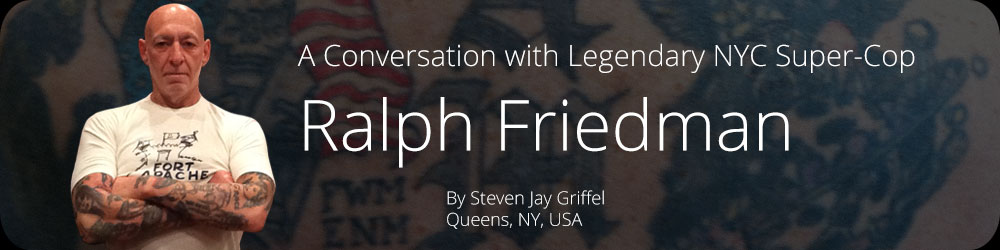 A Conversation with Legendary NYC Super-Cop Ralph Friedman