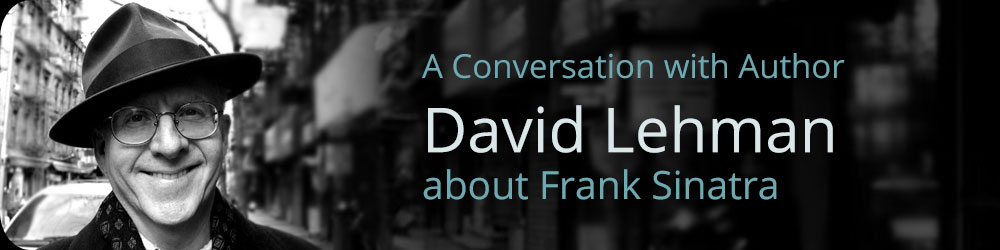 A Conversation with Author David Lehman about Frank Sinatra