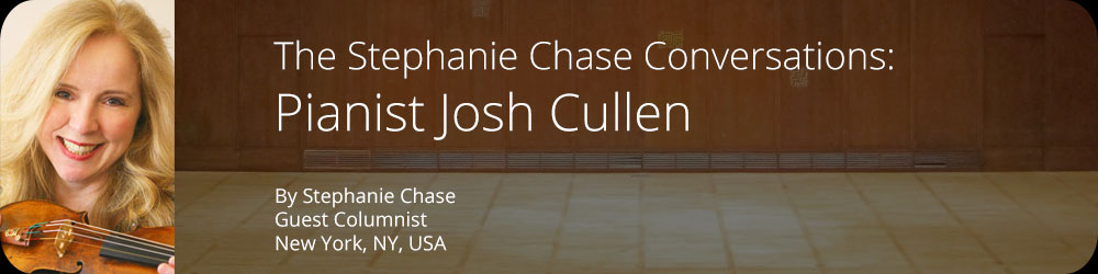 The Stephanie Chase Conversations - Pianist Josh Cullen