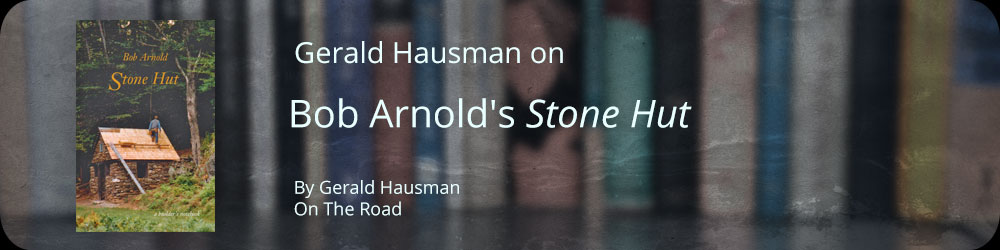 Gerald Hausman on Bob Arnold’s Stone Hut