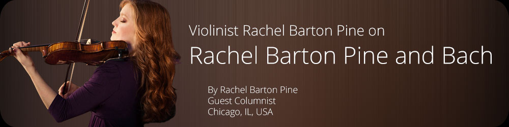 Violinist Rachel Barton Pine on Rachel Barton Pine and Bach