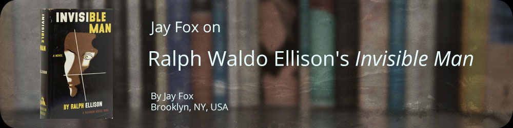 Jay Fox on Ralph Waldo Ellison's Invisible Man