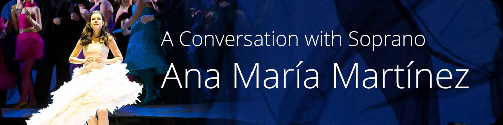 A Conversation with Soprano Ana María Martínez