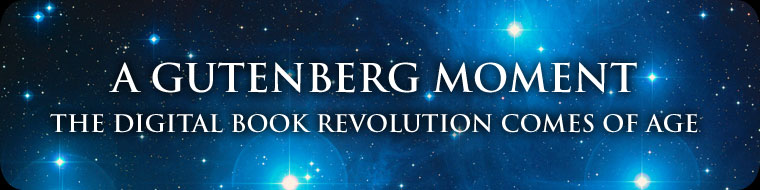 A Gutenberg Moment as The Digital Book Revolution Comes Of Age