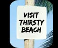Visit Thirsty Beach